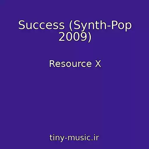 کاور آهنگ Success (Synth-Pop 2009) از Resource X