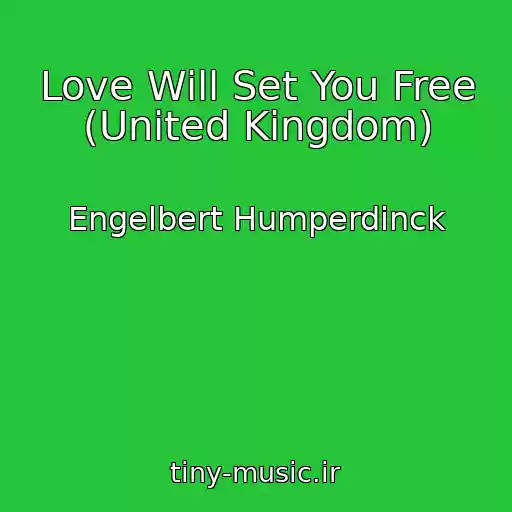 کاور آهنگ Love Will Set You Free (United Kingdom) از Engelbert Humperdinck