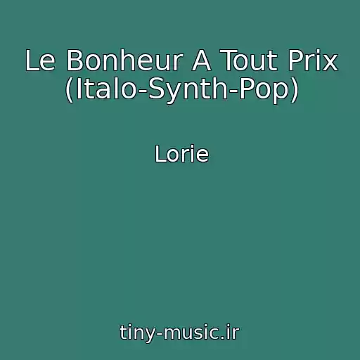 کاور آهنگ Le Bonheur A Tout Prix (Italo-Synth-Pop) از Lorie