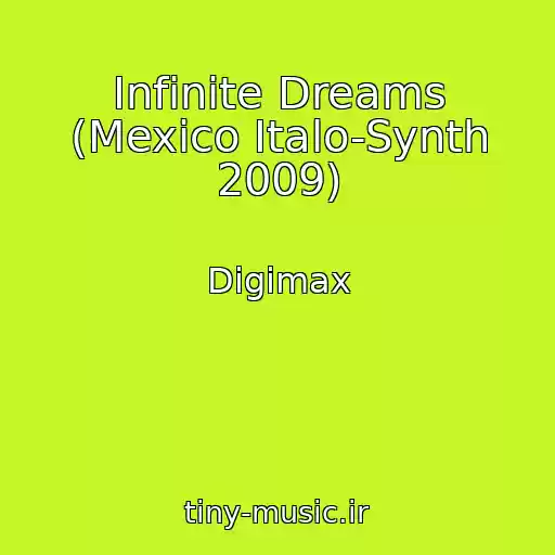 کاور آهنگ Infinite Dreams (Mexico Italo-Synth 2009) از Digimax