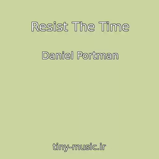 کاور آهنگ Resist The Time از Daniel Portman