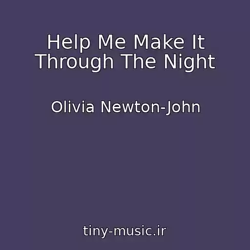 کاور آهنگ Help Me Make It Through The Night از Olivia Newton-John