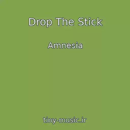 کاور آهنگ Drop The Stick از Amnesia