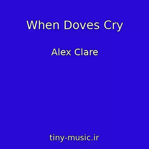 کاور آهنگ When Doves Cry از Alex Clare