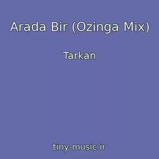 کاور آهنگ Arada Bir (Ozinga Mix) از Tarkan