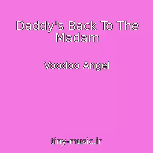 کاور آهنگ Daddy's Back To The Madam از Voodoo Angel