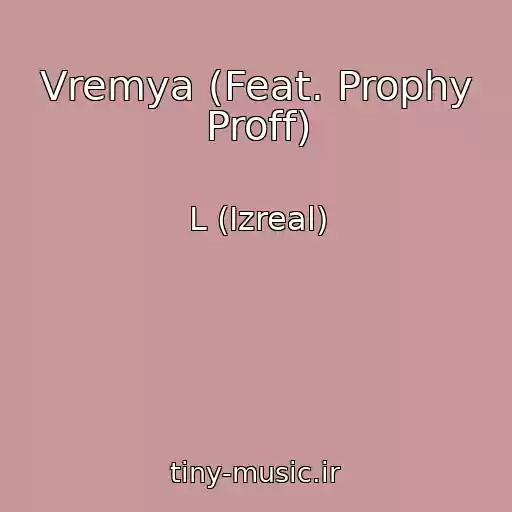 کاور آهنگ Vremya (Feat. Prophy Proff) از L (Izreal)