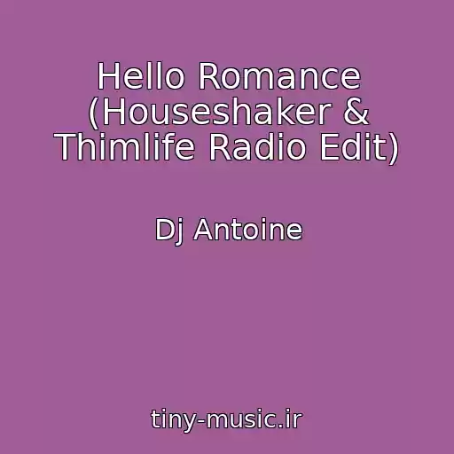 کاور آهنگ Hello Romance (Houseshaker & Thimlife Radio Edit) از Dj Antoine
