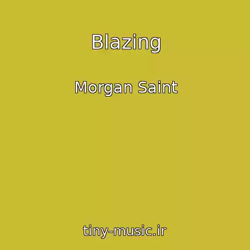کاور آهنگ Blazing از Morgan Saint