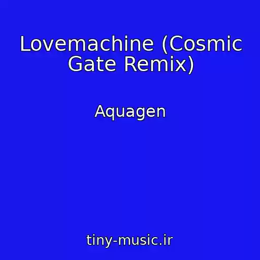 کاور آهنگ Lovemachine (Cosmic Gate Remix) از Aquagen