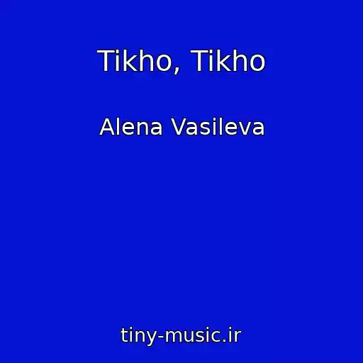 کاور آهنگ Tikho, Tikho از Alena Vasileva