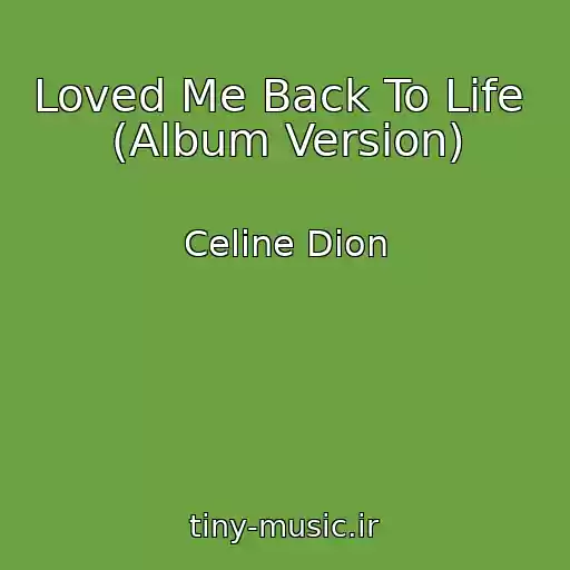 کاور آهنگ Loved Me Back To Life  (Album Version) از Celine Dion