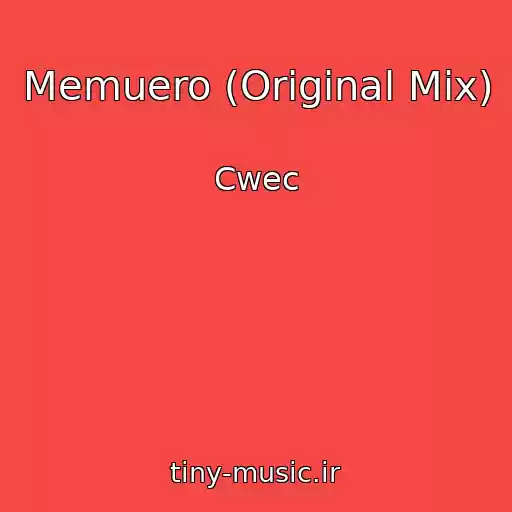 کاور آهنگ Memuero (Original Mix) از Cwec