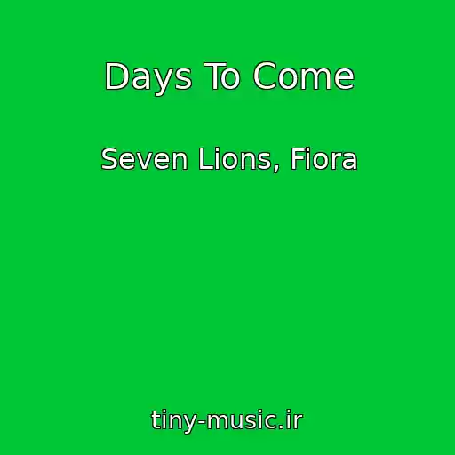 کاور آهنگ Days To Come از Seven Lions, Fiora