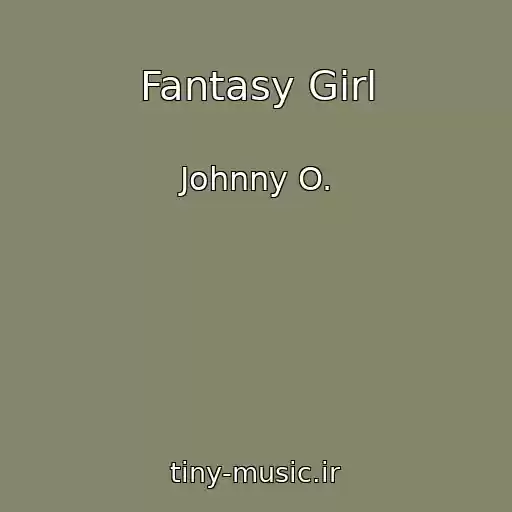 کاور آهنگ Fantasy Girl از Johnny O.