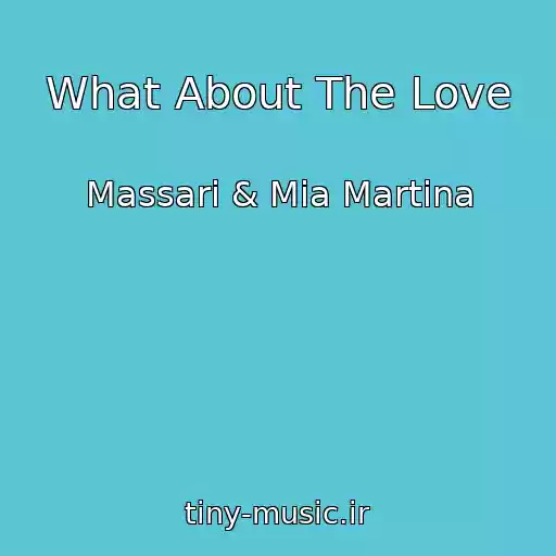 کاور آهنگ What About The Love از Massari & Mia Martina