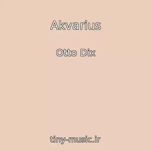 کاور آهنگ Akvarius از Otto Dix