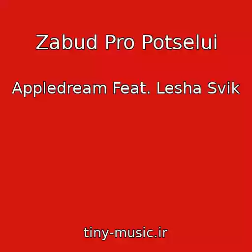کاور آهنگ Zabud Pro Potselui از Appledream Feat. Lesha Svik
