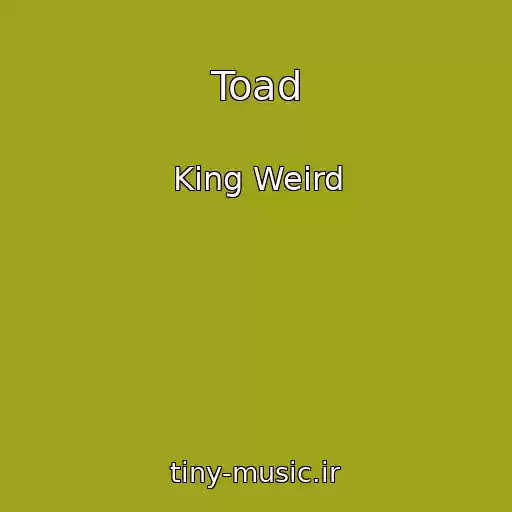 کاور آهنگ Toad از King Weird