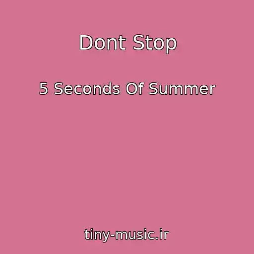 کاور آهنگ Dont Stop از 5 Seconds Of Summer