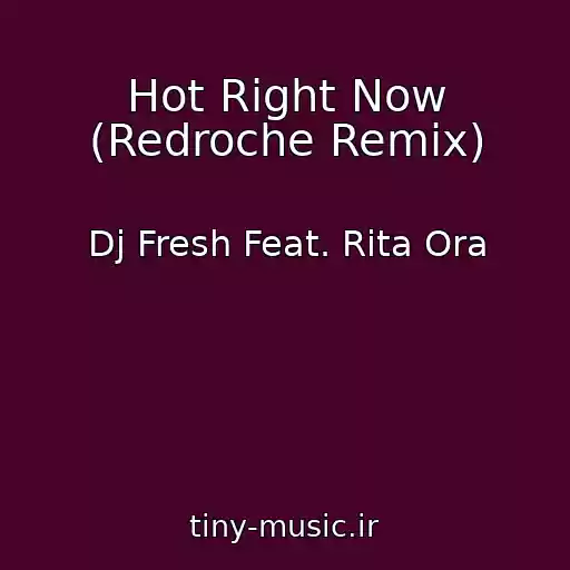 کاور آهنگ Hot Right Now (Redroche Remix) از Dj Fresh Feat. Rita Ora