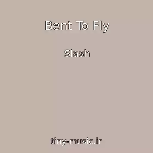 کاور آهنگ Bent To Fly از Slash