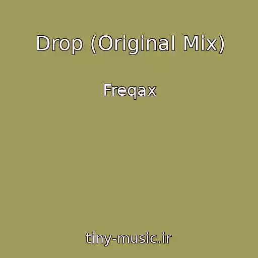 کاور آهنگ Drop (Original Mix) از Freqax