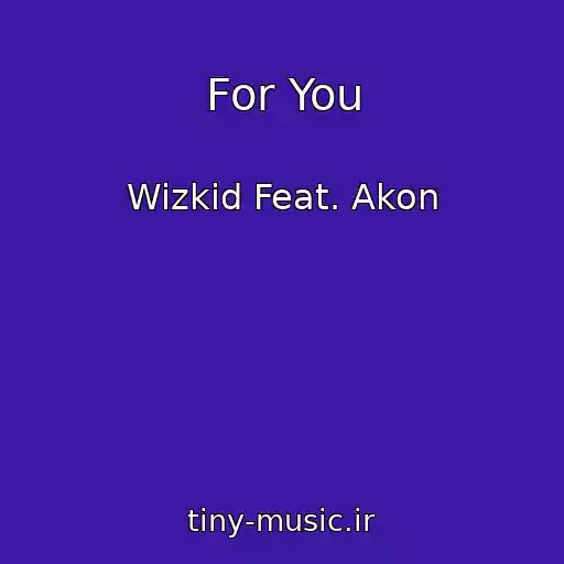 کاور آهنگ For You از Wizkid Feat. Akon