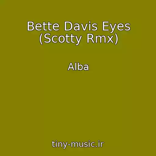 کاور آهنگ Bette Davis Eyes (Scotty Rmx) از Alba