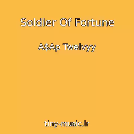 کاور آهنگ Soldier Of Fortune از A$Ap Twelvyy