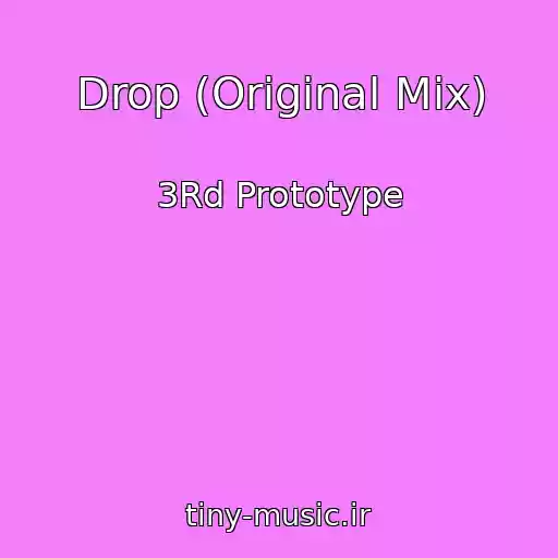 کاور آهنگ Drop (Original Mix) از 3Rd Prototype