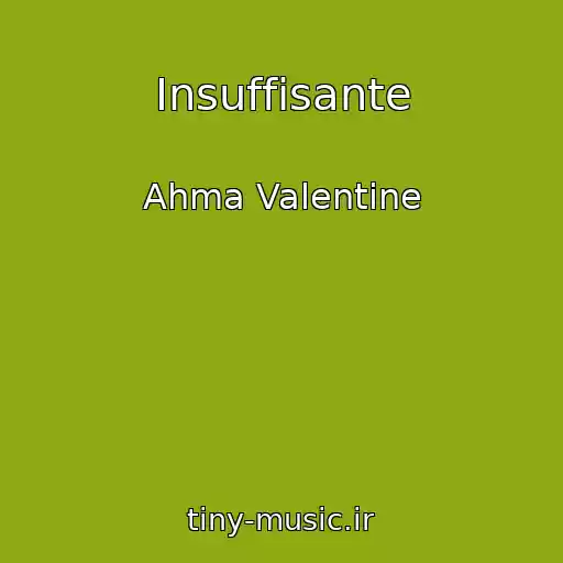کاور آهنگ Insuffisante از Ahma Valentine