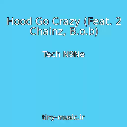 کاور آهنگ Hood Go Crazy (Feat. 2 Chainz, B.o.b) از Tech N9Ne