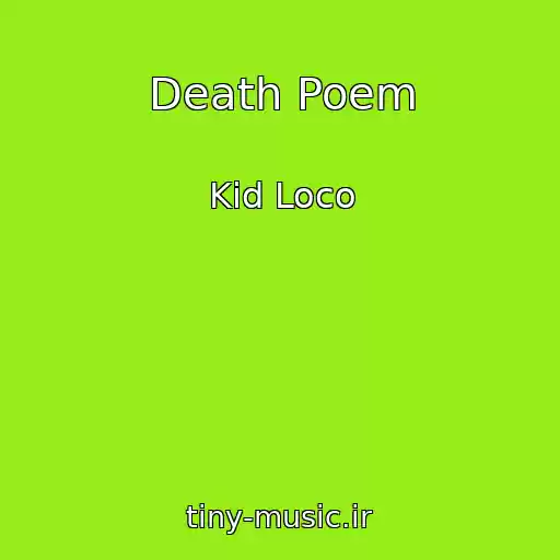 کاور آهنگ Death Poem از Kid Loco