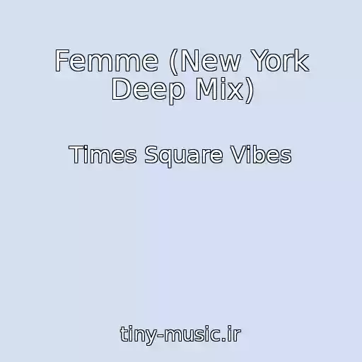 کاور آهنگ Femme (New York Deep Mix) از Times Square Vibes