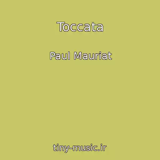 کاور آهنگ Toccata از Paul Mauriat