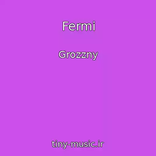 کاور آهنگ Fermi از Grozzny