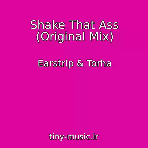 کاور آهنگ Shake That Ass (Original Mix) از Earstrip & Torha