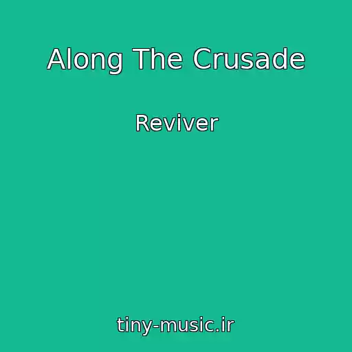 کاور آهنگ Along The Crusade از Reviver