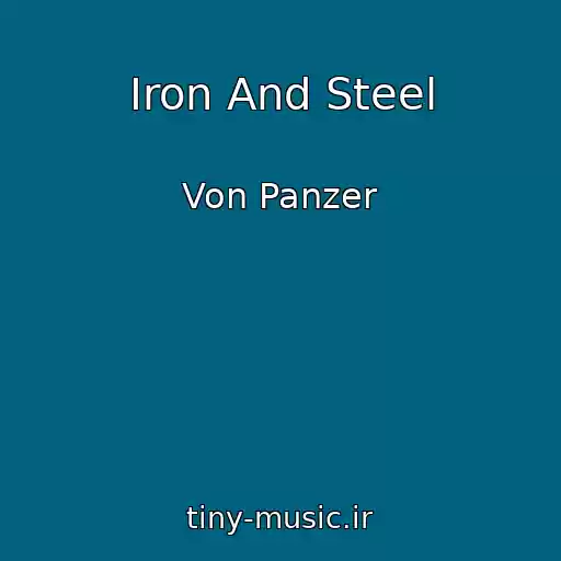 کاور آهنگ Iron And Steel از Von Panzer