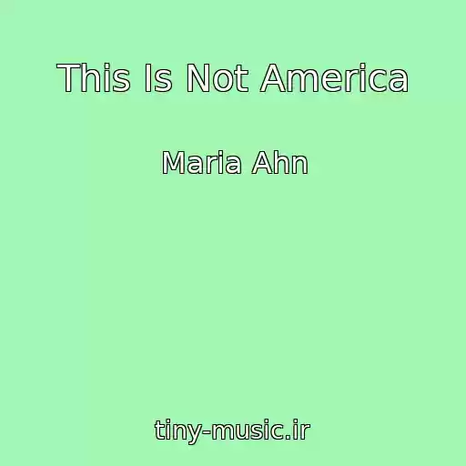 کاور آهنگ This Is Not America از Maria Ahn
