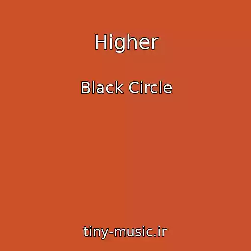 کاور آهنگ Higher از Black Circle