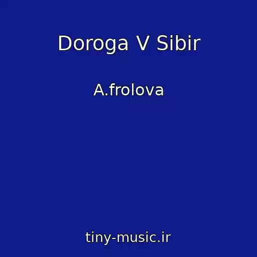 کاور آهنگ Doroga V Sibir از A.frolova
