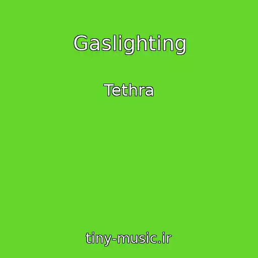 کاور آهنگ Gaslighting از Tethra