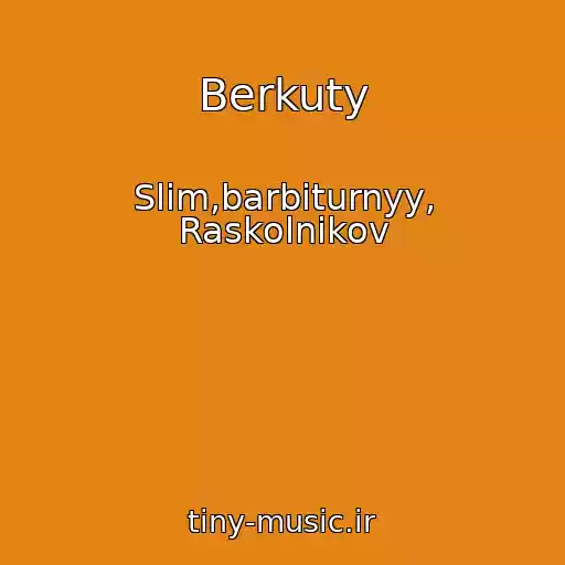 کاور آهنگ Berkuty از Slim,barbiturnyy, Raskolnikov
