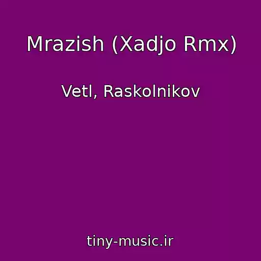 کاور آهنگ Mrazish (Xadjo Rmx) از Vetl, Raskolnikov