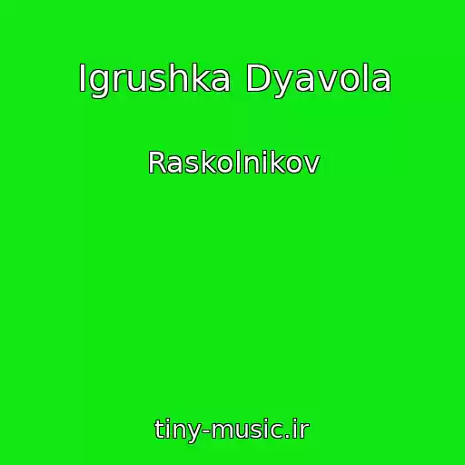 کاور آهنگ Igrushka Dyavola از Raskolnikov