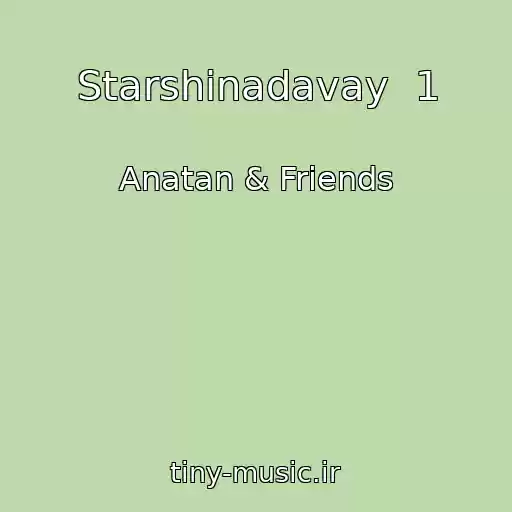 کاور آهنگ Starshinadavay  1 از Anatan & Friends