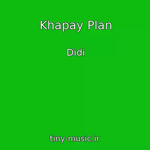 کاور آهنگ Khapay Plan از Didi