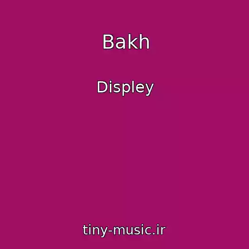 کاور آهنگ Bakh از Displey